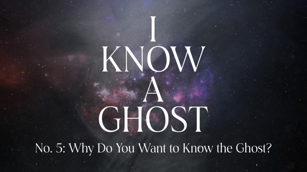 I Know a Ghost #5 | Why Do You Want to Know the Ghost? Image