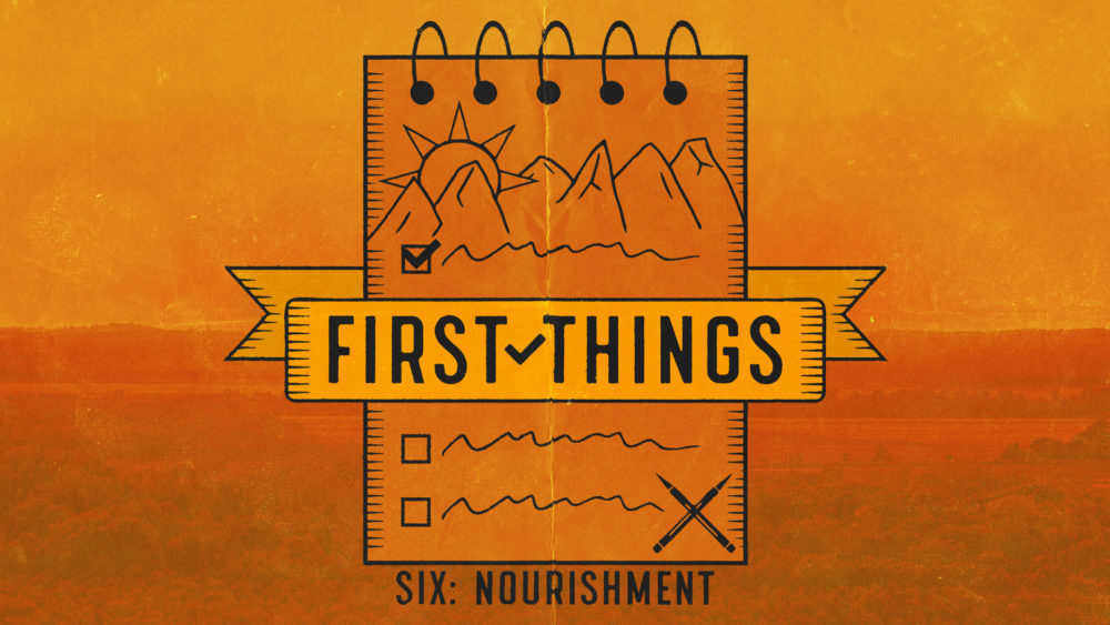 First Things #6 | Nourishment Image