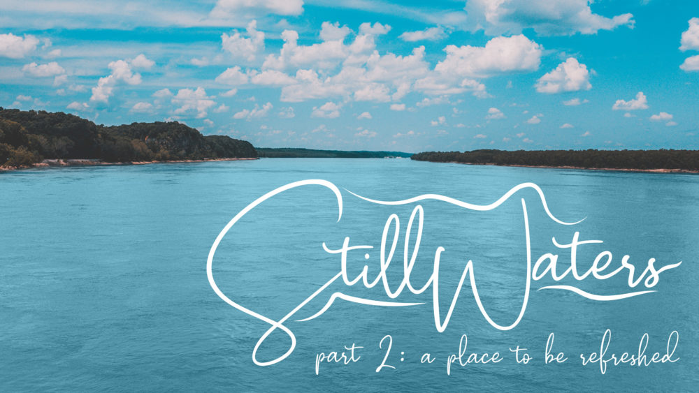 Still Waters #2 | A Place to Be Refreshed Image