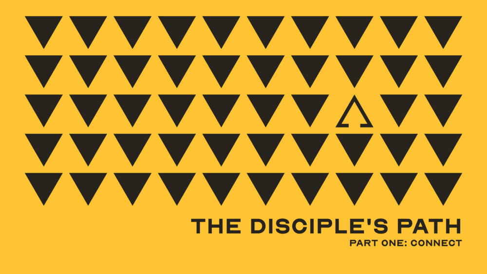 The Disciple\'s Path #1 | Connect