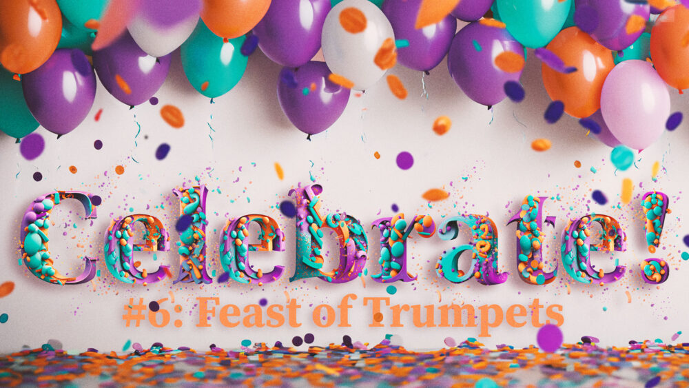 Celebrate! #6 | Feast of Trumpets Image