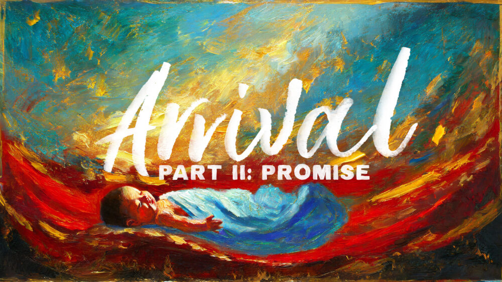 Arrival #2 | The Promise of His Arrival Image