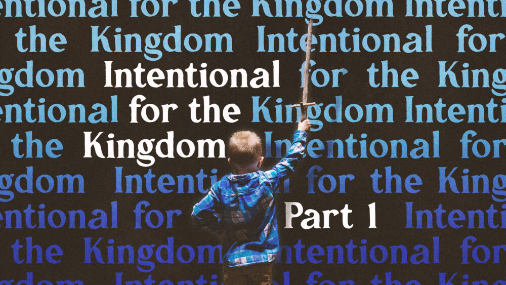 Intentional for the Kingdom #1 | Mind of Truth