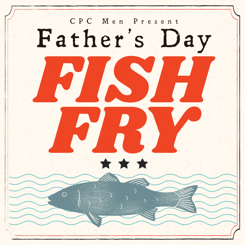 CPC Men | Father’s Day Fish Fry
