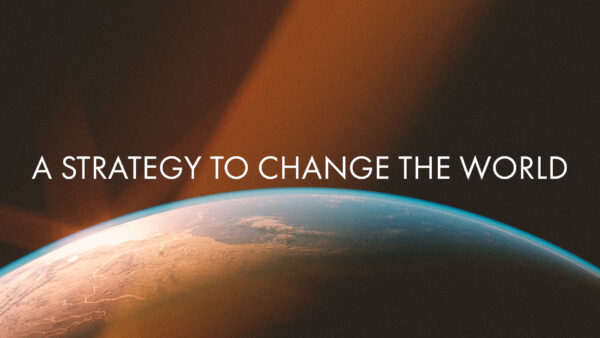 A Strategy to Change the World