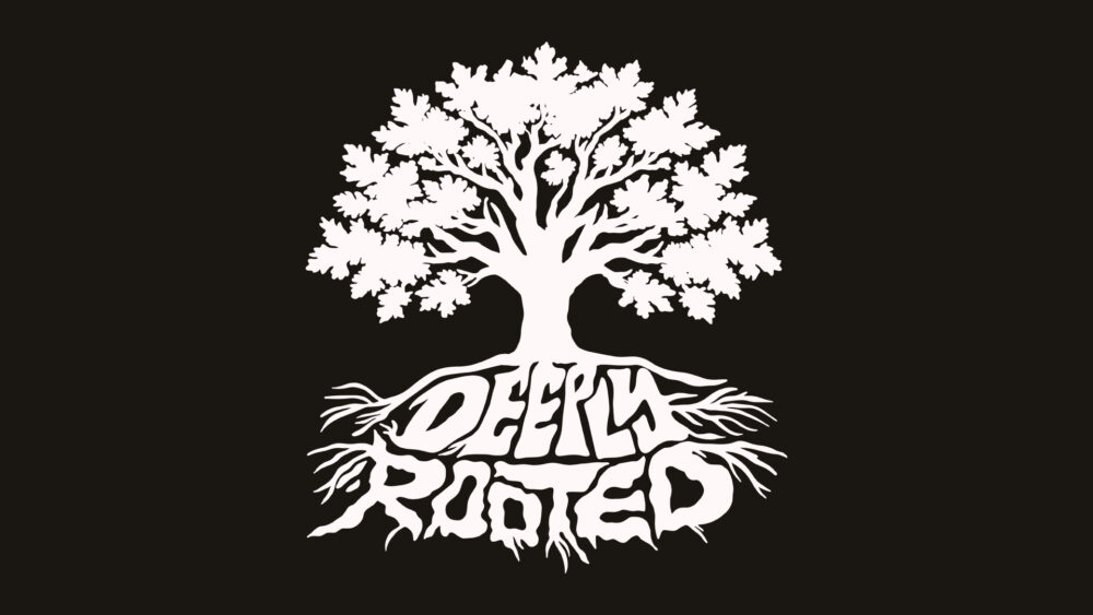 Deeply Rooted