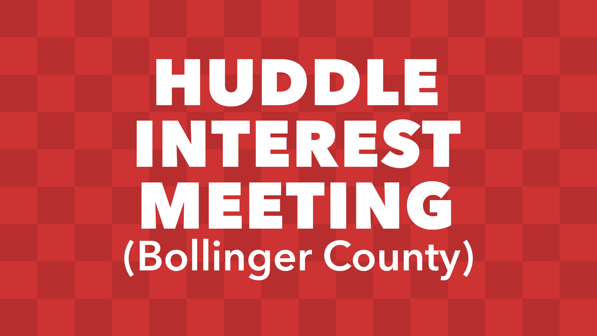 Huddle Interest Meeting (Bollinger County)