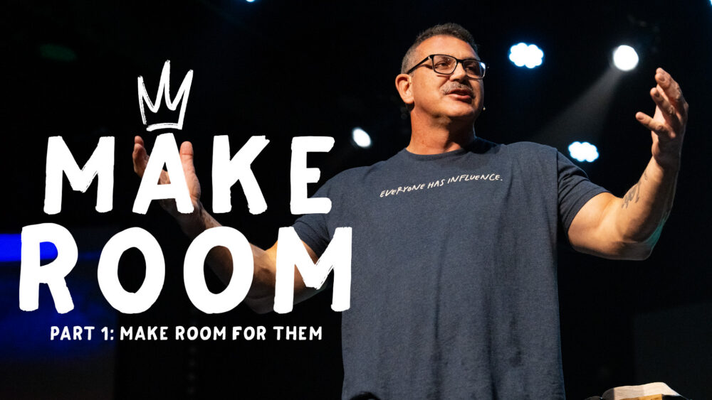Make Room | Part 1: Make Room for Them