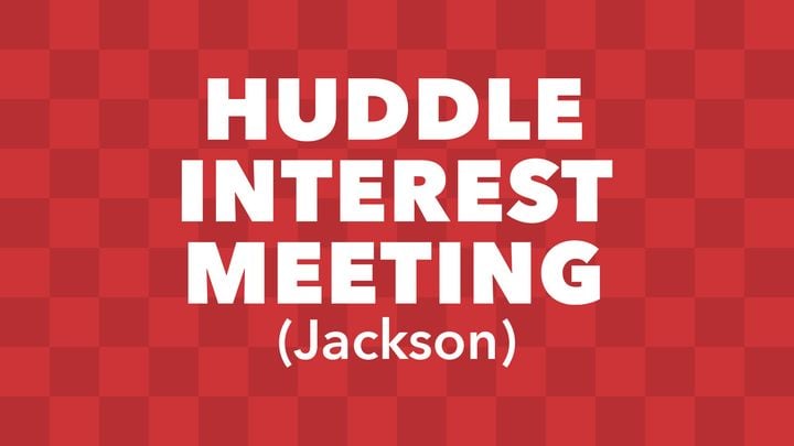 Huddle Interest Meeting (Jackson)